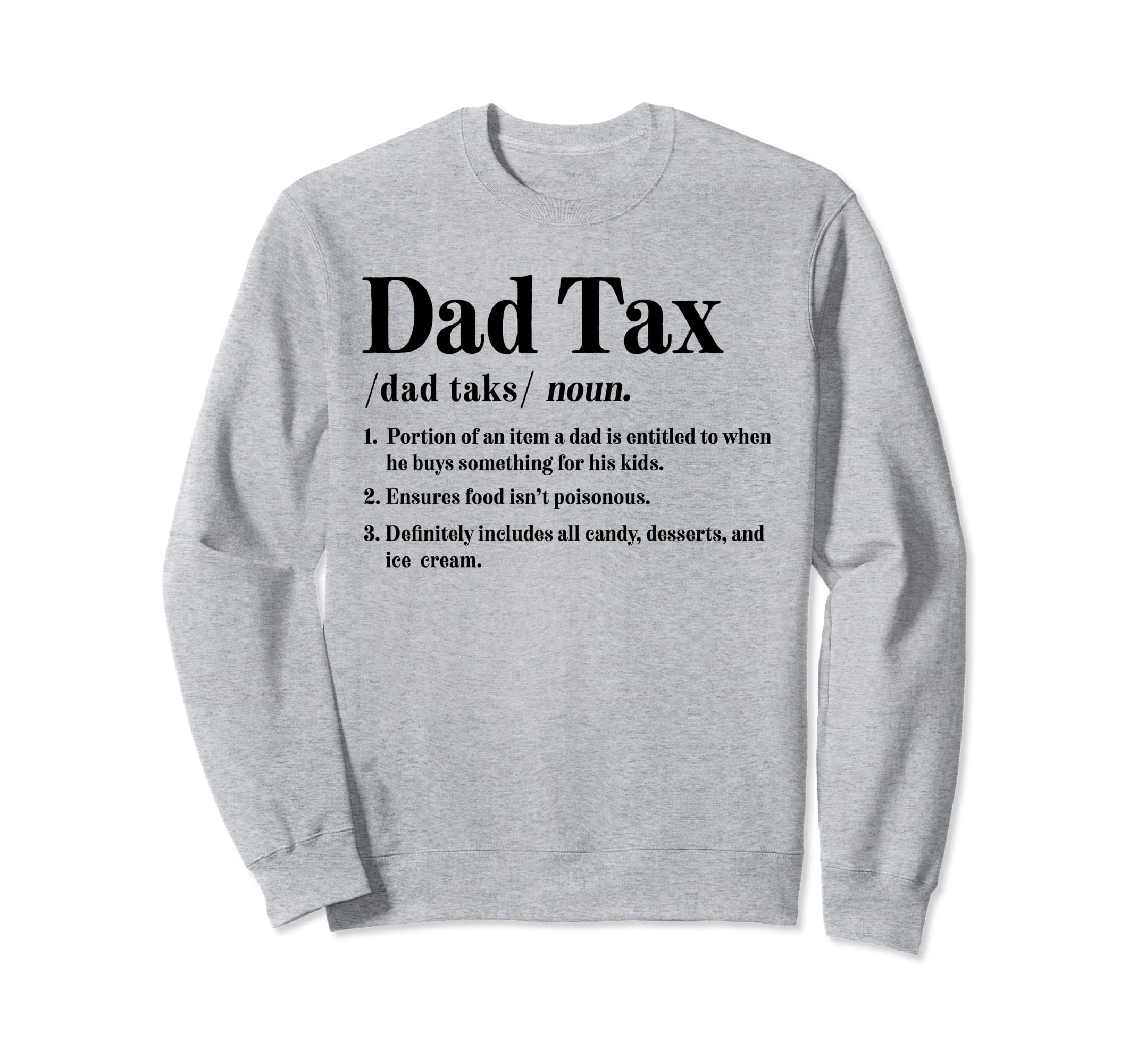 Dad Tax Definition Funny Fathers Sweatshirt - Streetwear Style Men Women - T-Shirt, Sweatshirt, Hoodie