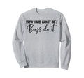 Funny How Hard Can It Be Do It T-Shirt - Casual Everyday Wear Unisex - T-Shirt, Sweatshirt, Hoodie