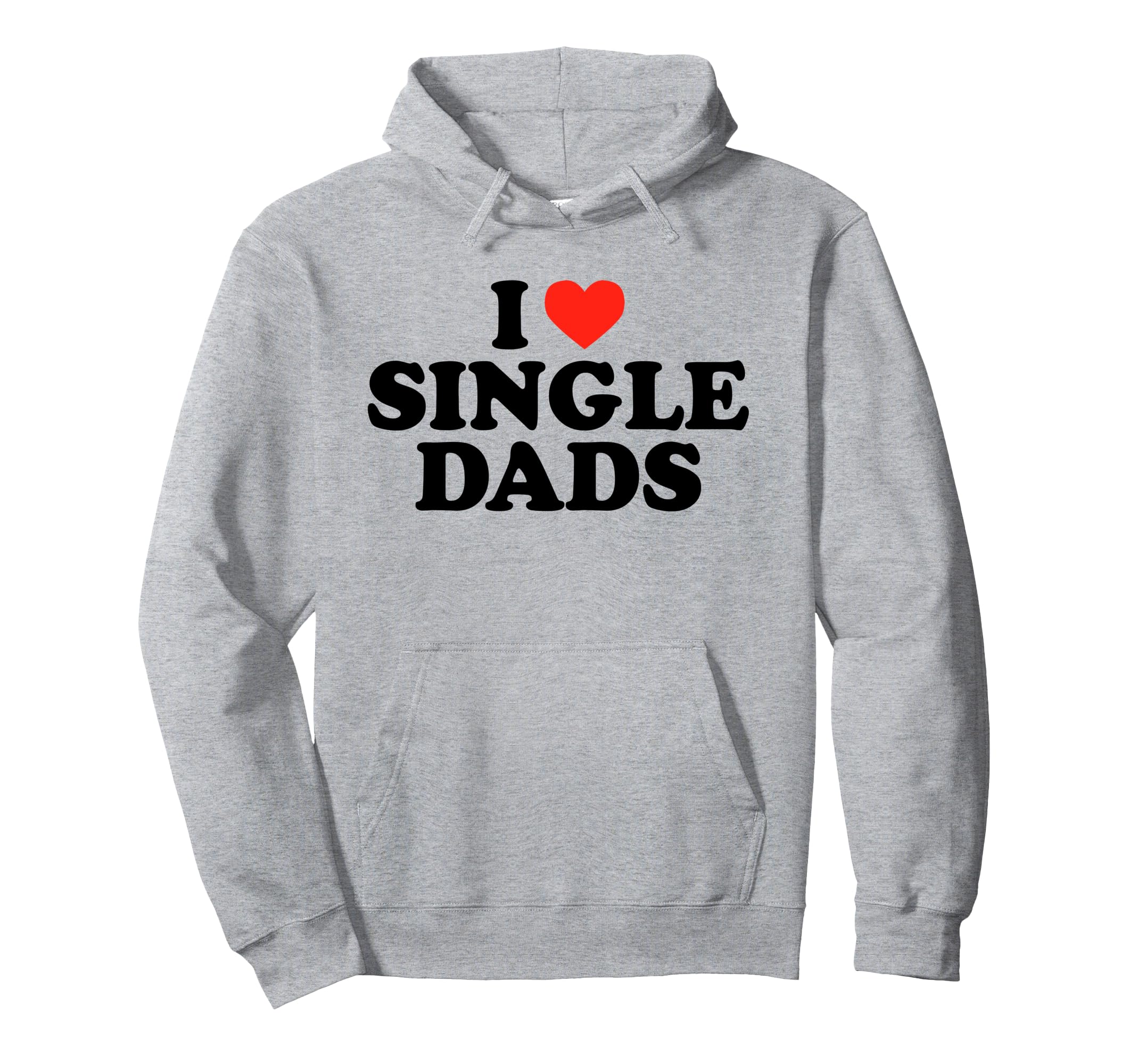 I Love Single Dads Funny Dilf Heart Slogan Hoodie - Unique Graphic Unisex - T-Shirt, Sweatshirt, Hoodie