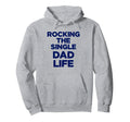 Rocking Single Dads Life Funny Dad Hoodie - Novelty Apparel Men Women - T-Shirt, Sweatshirt, Hoodie