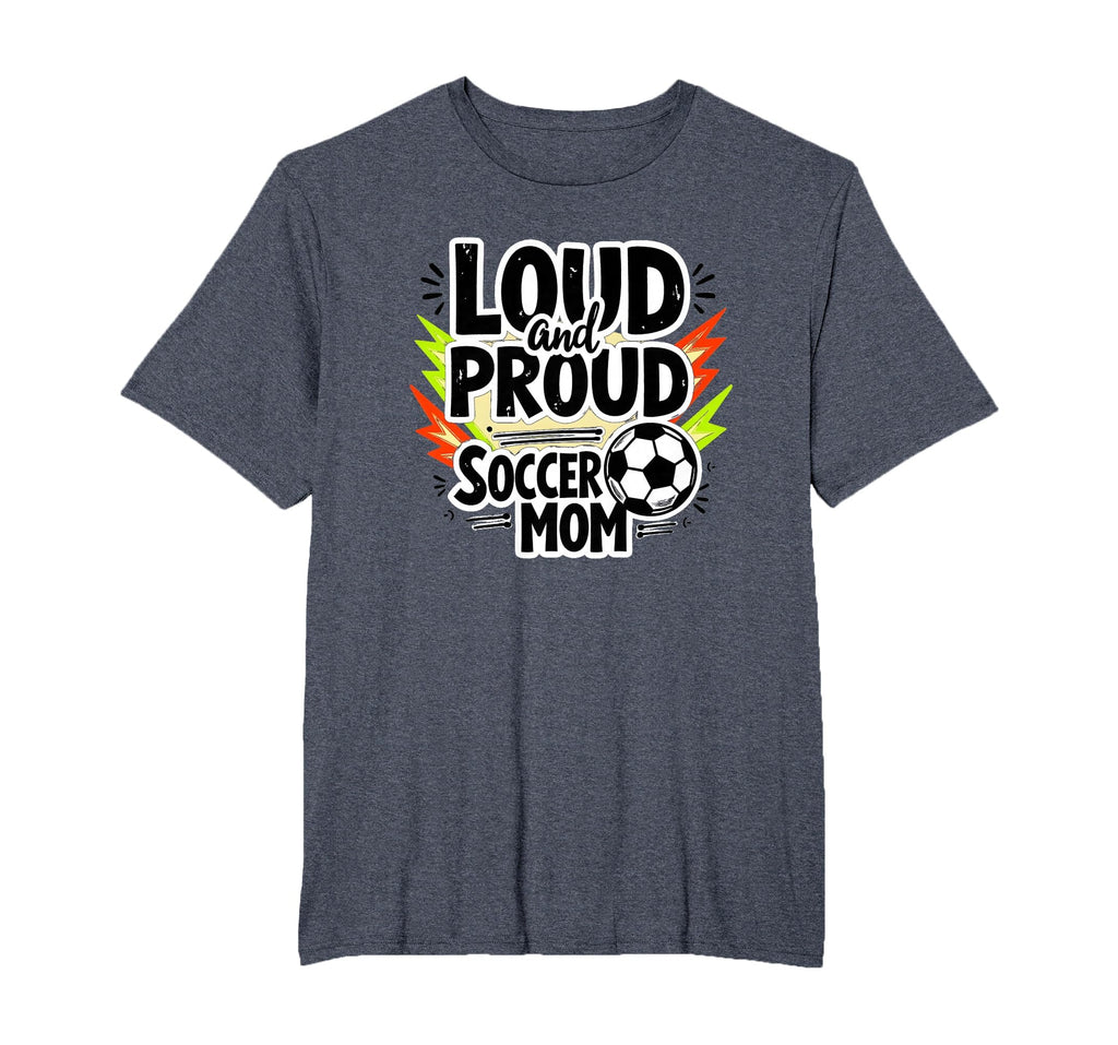 Loud And Proud Soccer Mom Mens Sweatshirt - Fun Novelty Design for Adults - T-Shirt, Sweatshirt, Hoodie