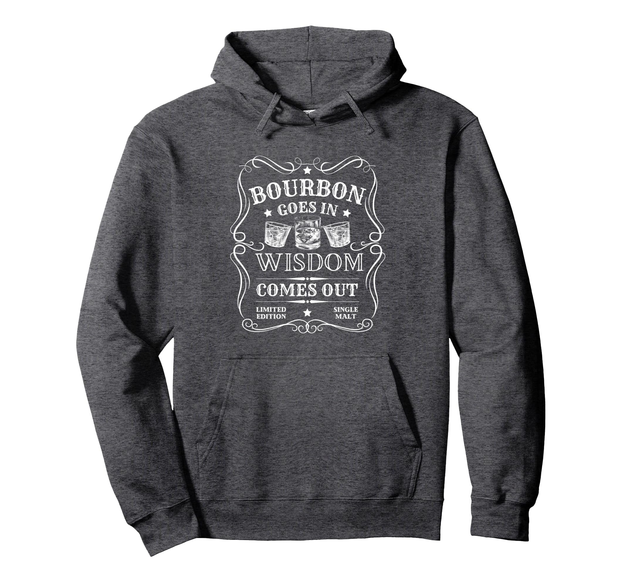 Bourbon Goes Wisdom Comes Out Funny Hoodie - Fun Novelty Design Men Women - T-Shirt, Sweatshirt, Hoodie