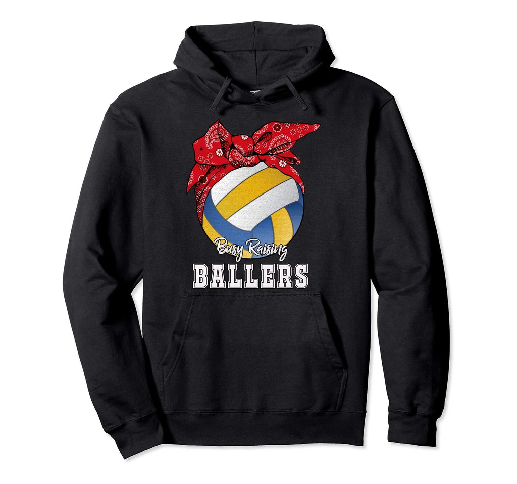 Busy Raising Ballers Volleyball Hoodie - Fun Novelty Design Unisex - T-Shirt, Sweatshirt, Hoodie