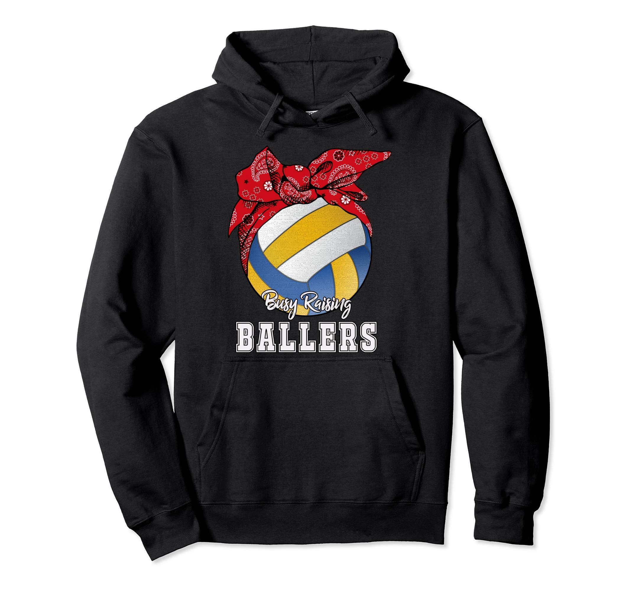 Busy Raising Ballers Volleyball Hoodie - Fun Novelty Design Unisex - T-Shirt, Sweatshirt, Hoodie