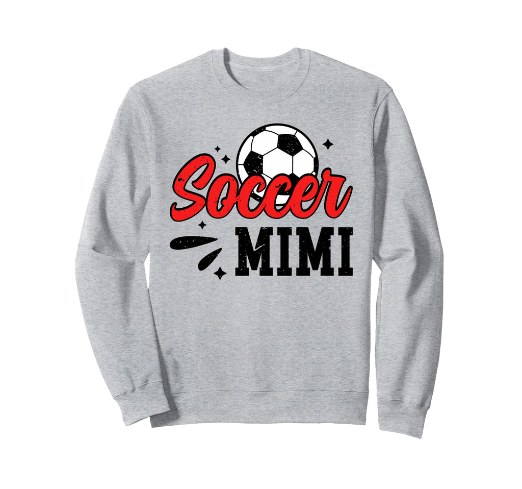 Soccer Mimi Soccer Player Mimi Sweatshirt - Fun Novelty Design Men Women - T-Shirt, Sweatshirt, Hoodie
