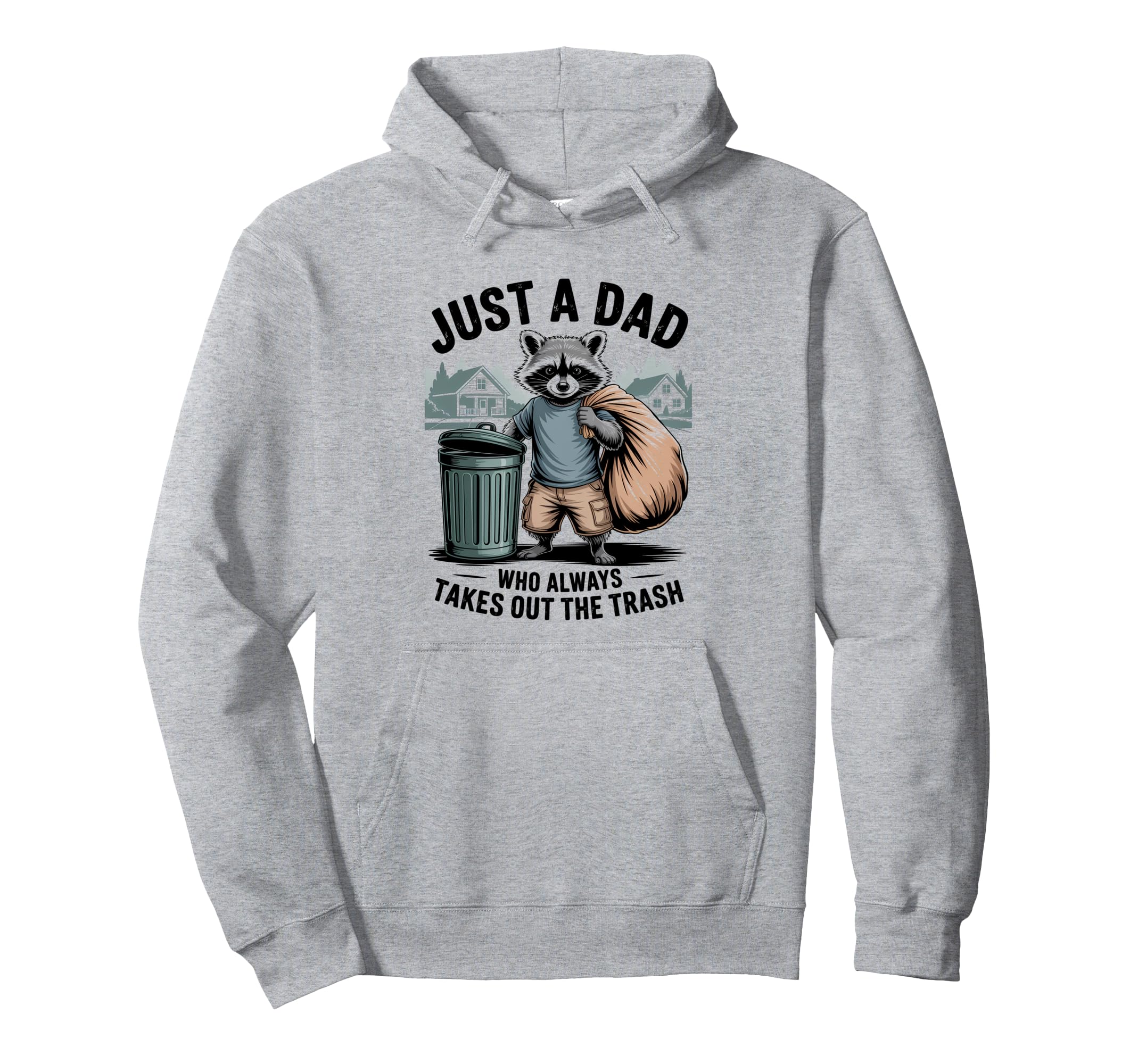 Just Dad Who Always Takes Out Trash Hoodie - Minimalist Print Unisex - T-Shirt, Sweatshirt, Hoodie