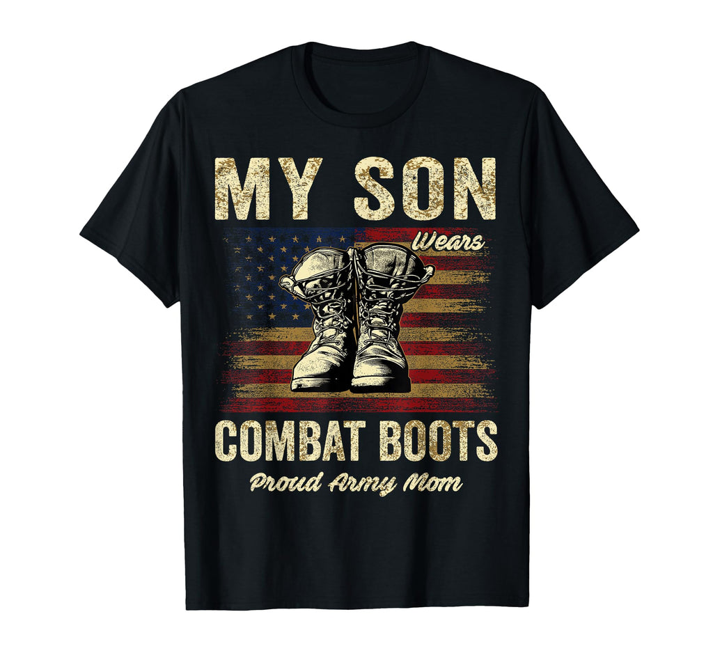 My Son Wears Combat Boots Proud Army T-Shirt - Custom Art Print Men Women - T-Shirt, Sweatshirt, Hoodie