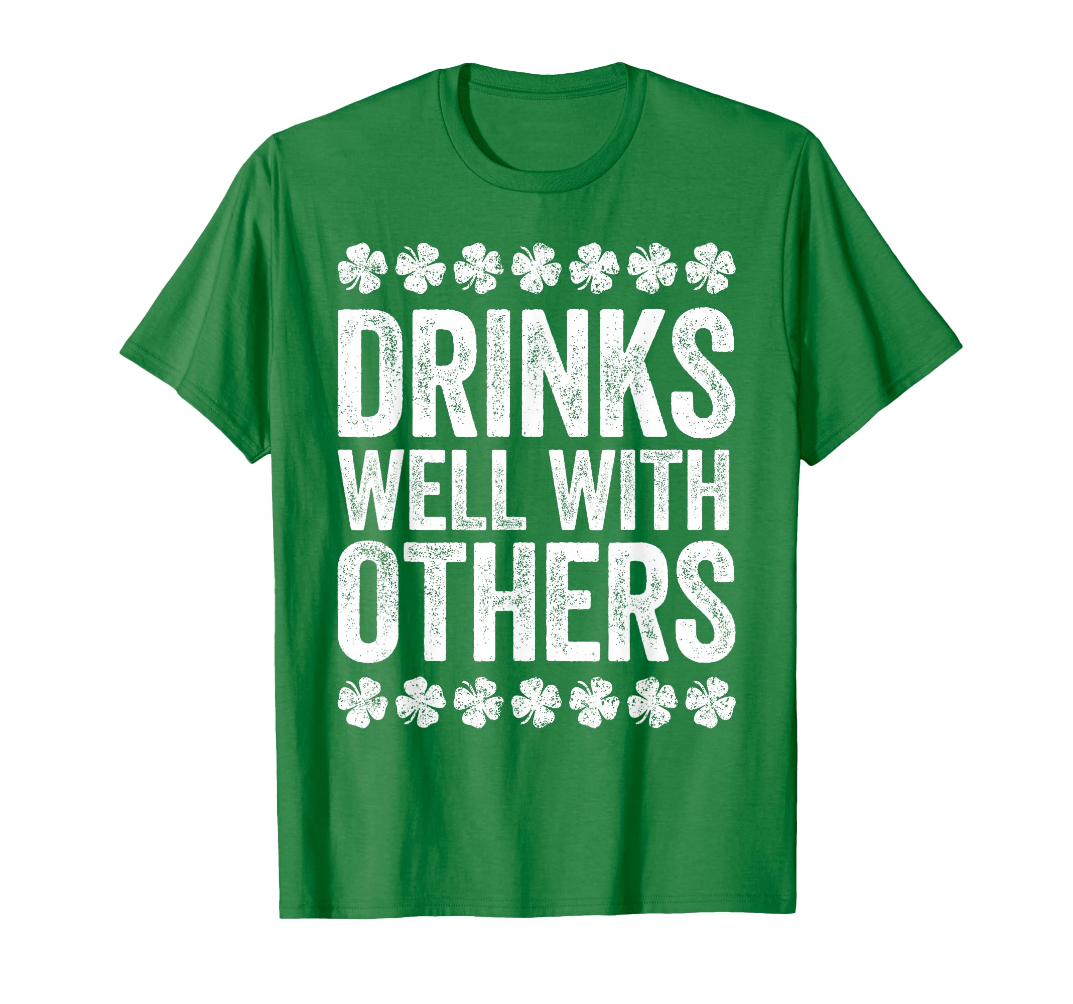 Drinks Well Others St Patricks Day T-Shirt - Unique Graphic for Adults - T-Shirt, Sweatshirt, Hoodie