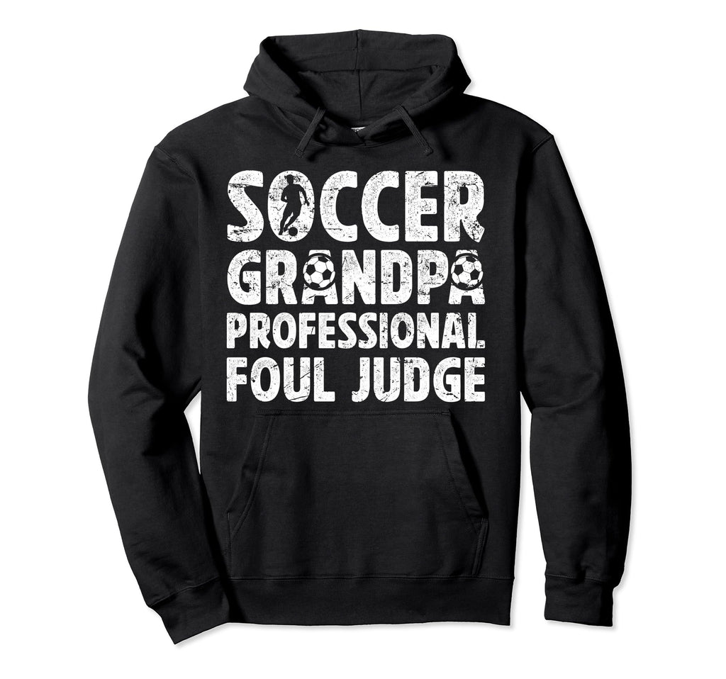 Soccer Grandpa Foul Judge Soccer Player Hoodie - Custom Art Print Unisex - T-Shirt, Sweatshirt, Hoodie