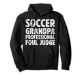 Soccer Grandpa Foul Judge Soccer Player Hoodie - Custom Art Print Unisex - T-Shirt, Sweatshirt, Hoodie