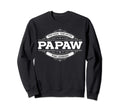 Papaw Myth Legend Father Dad Uncle Sweatshirt - Minimalist Print Unisex - T-Shirt, Sweatshirt, Hoodie