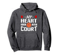 My Heart Is That Court Basketball Mom Hoodie - Novelty Apparel Men Women - T-Shirt, Sweatshirt, Hoodie