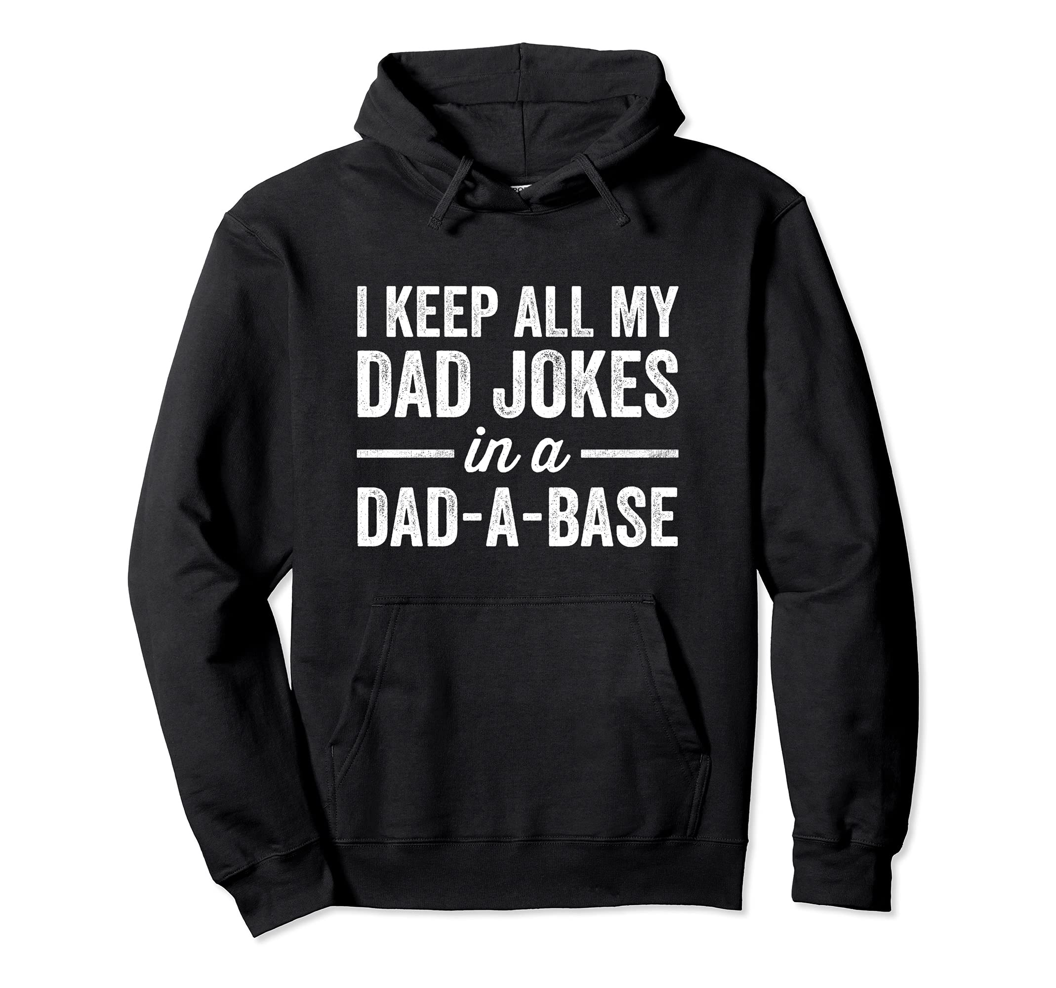 I Keep All My Dad Jokes Dad Base Hoodie - Casual Everyday Wear Unisex - T-Shirt, Sweatshirt, Hoodie