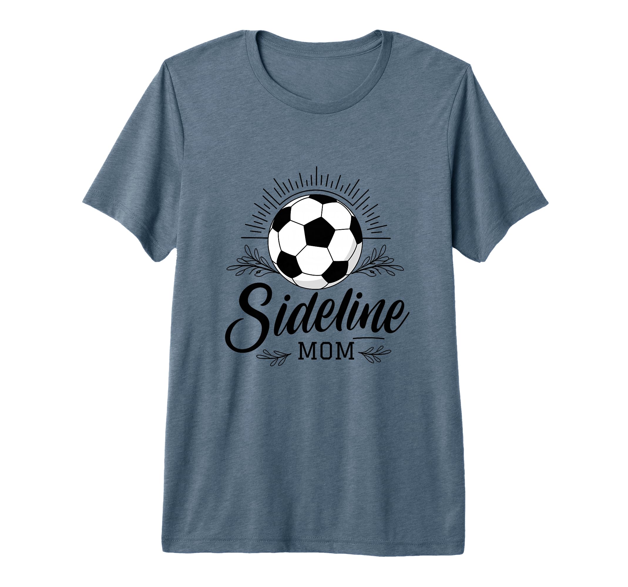 Sideline Mom Soccer Game Days Soccer T-Shirt - Novelty Apparel for Adults - T-Shirt, Sweatshirt, Hoodie