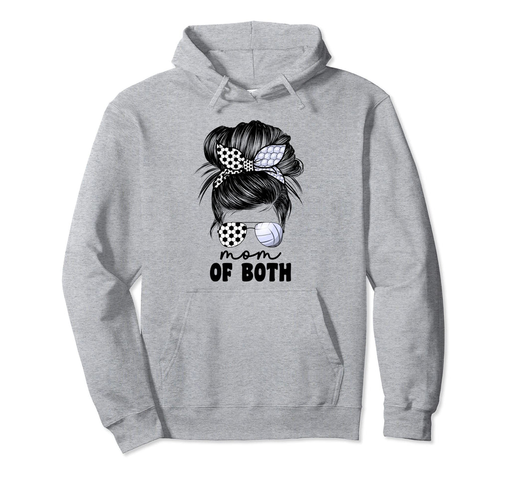 Mom Both Volleyball And Soccer Mom Hoodie - Streetwear Style Men Women - T-Shirt, Sweatshirt, Hoodie