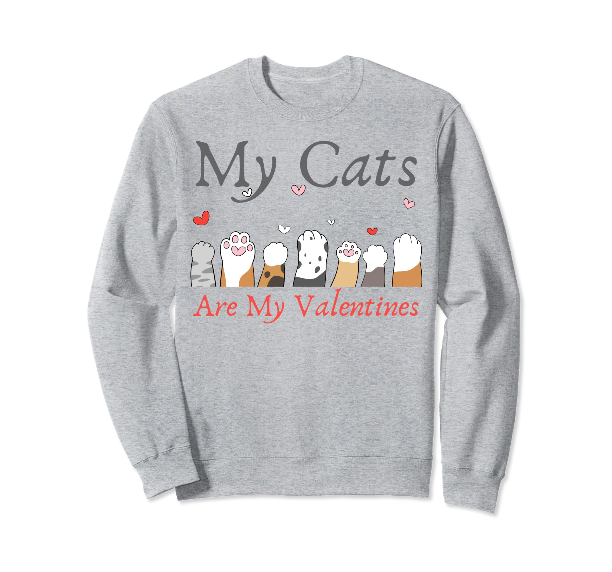 My Cats Are My Valentine Cat Lovers Sweatshirt - Minimalist Print Unisex - T-Shirt, Sweatshirt, Hoodie