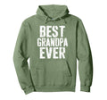 Best Grandpa Ever Grandfather Fathers Day Hoodie - Trendy Graphic Men Women - T-Shirt, Sweatshirt, Hoodie