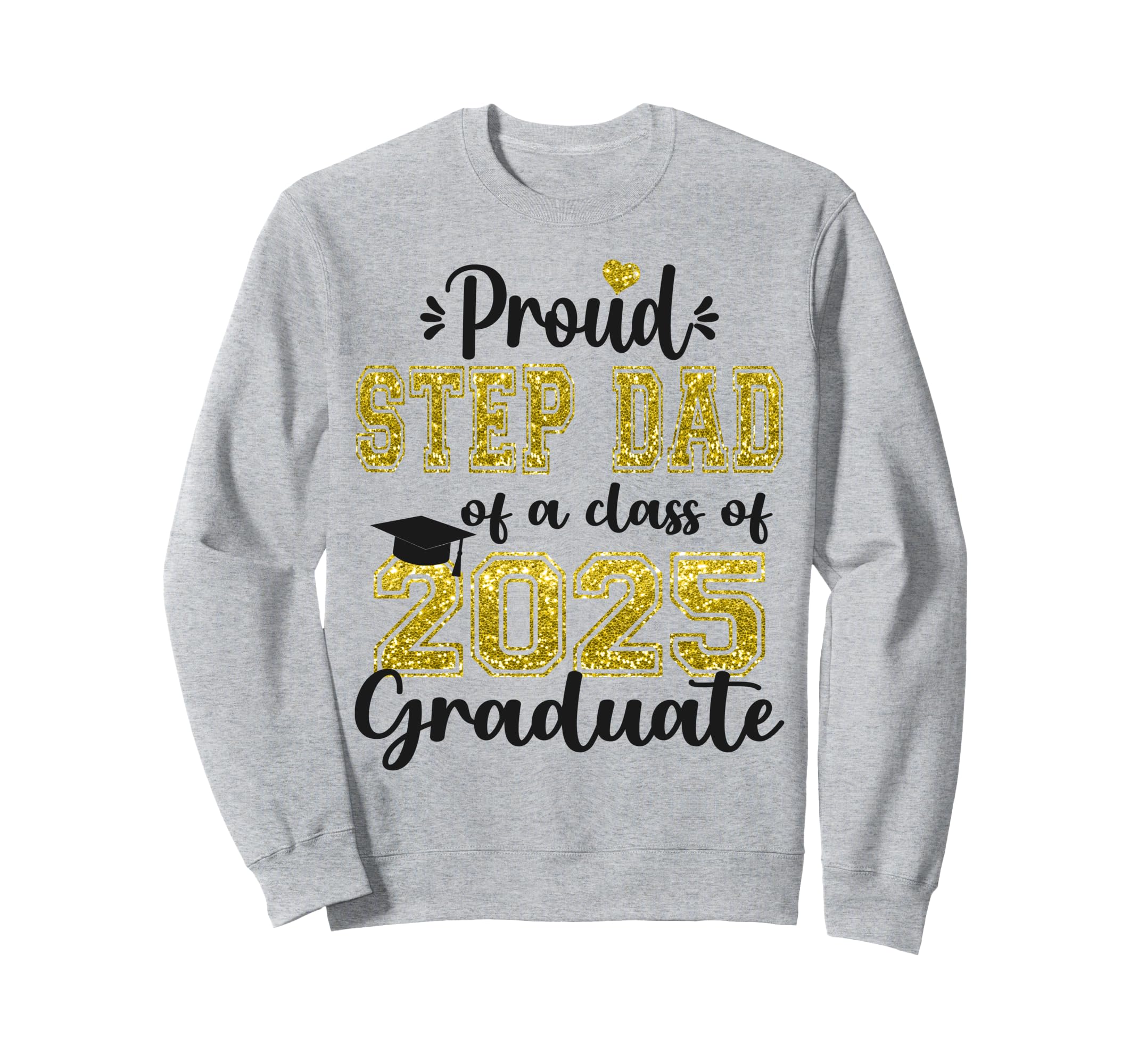 Super Proud Step Dad 2025 Sweatshirt - Casual Everyday Wear Unisex - T-Shirt, Sweatshirt, Hoodie