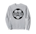 Soccer Fan Funny Soccer Sports Sweatshirt - Minimalist Print Men Women - T-Shirt, Sweatshirt, Hoodie