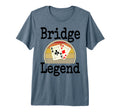 Funny Bridge Legend Card Game Winner T-Shirt - Fun Novelty Design Unisex - T-Shirt, Sweatshirt, Hoodie