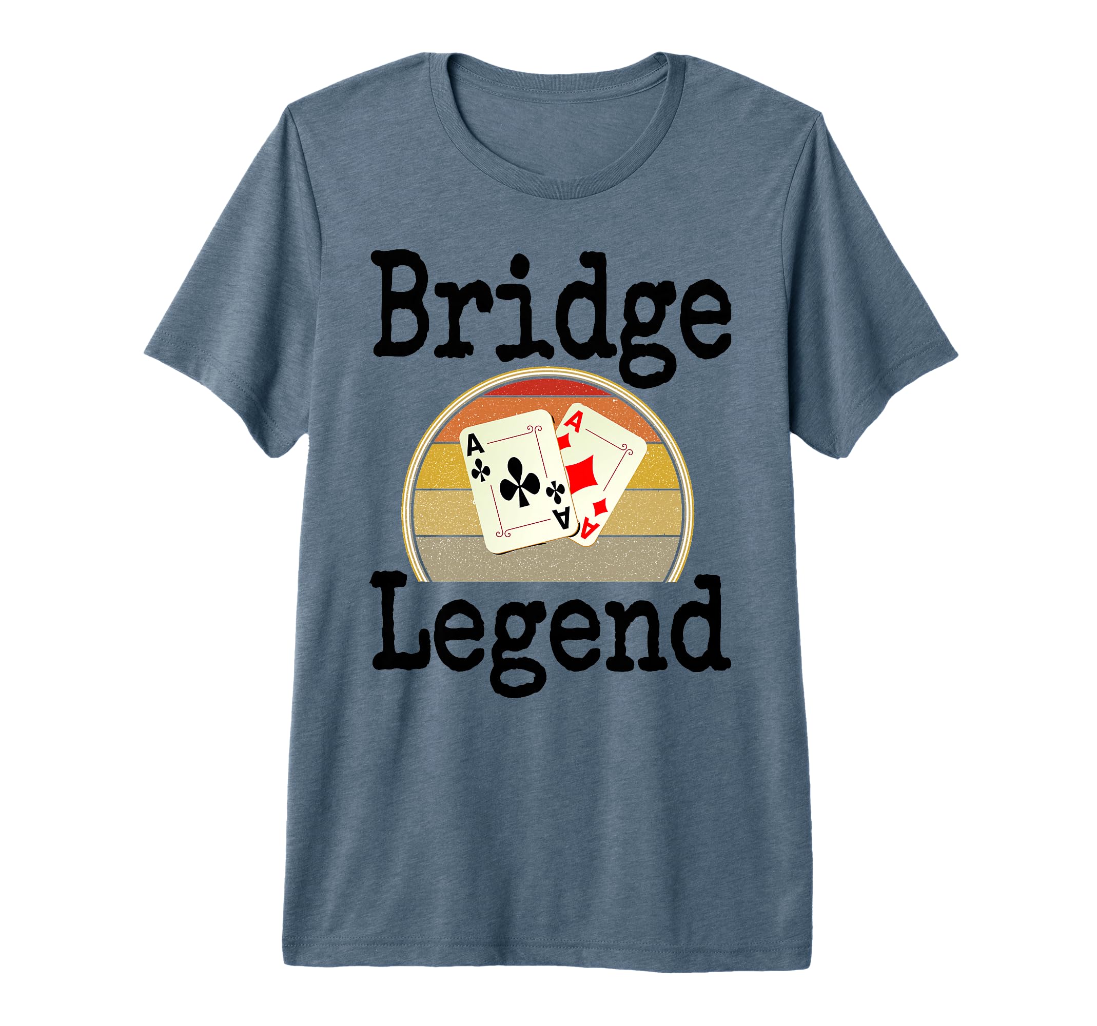 Funny Bridge Legend Card Game Winner T-Shirt - Fun Novelty Design Unisex - T-Shirt, Sweatshirt, Hoodie
