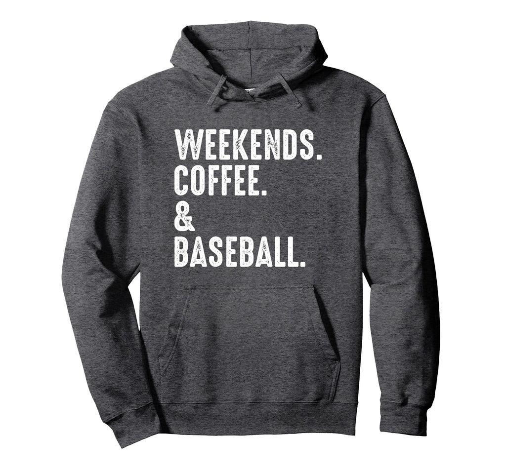 Weekends Coffee And Baseball Funny Baseball Hoodie - Unique Graphic Unisex - T-Shirt, Sweatshirt, Hoodie