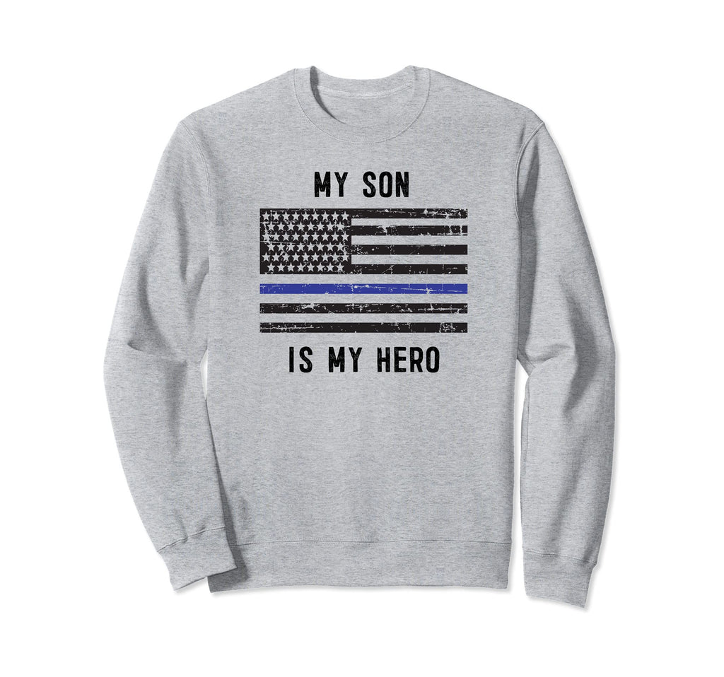 My Son Is My Hero Police Officer Sweatshirt - Unique Graphic for Adults - T-Shirt, Sweatshirt, Hoodie