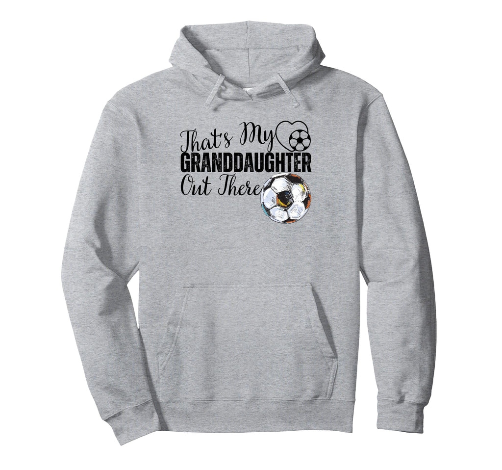 Thats My Granddaughter Out There Hoodie - Aesthetic Graphic for Adults - T-Shirt, Sweatshirt, Hoodie
