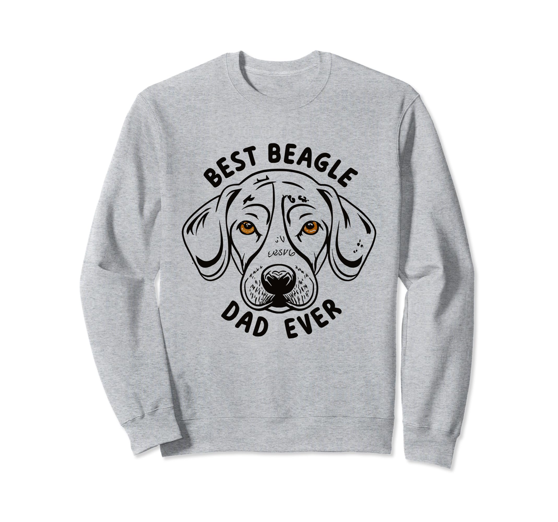 Best Beagle Dad Ever Funny Hound Dog Sweatshirt - Trendy Graphic Men Women - T-Shirt, Sweatshirt, Hoodie