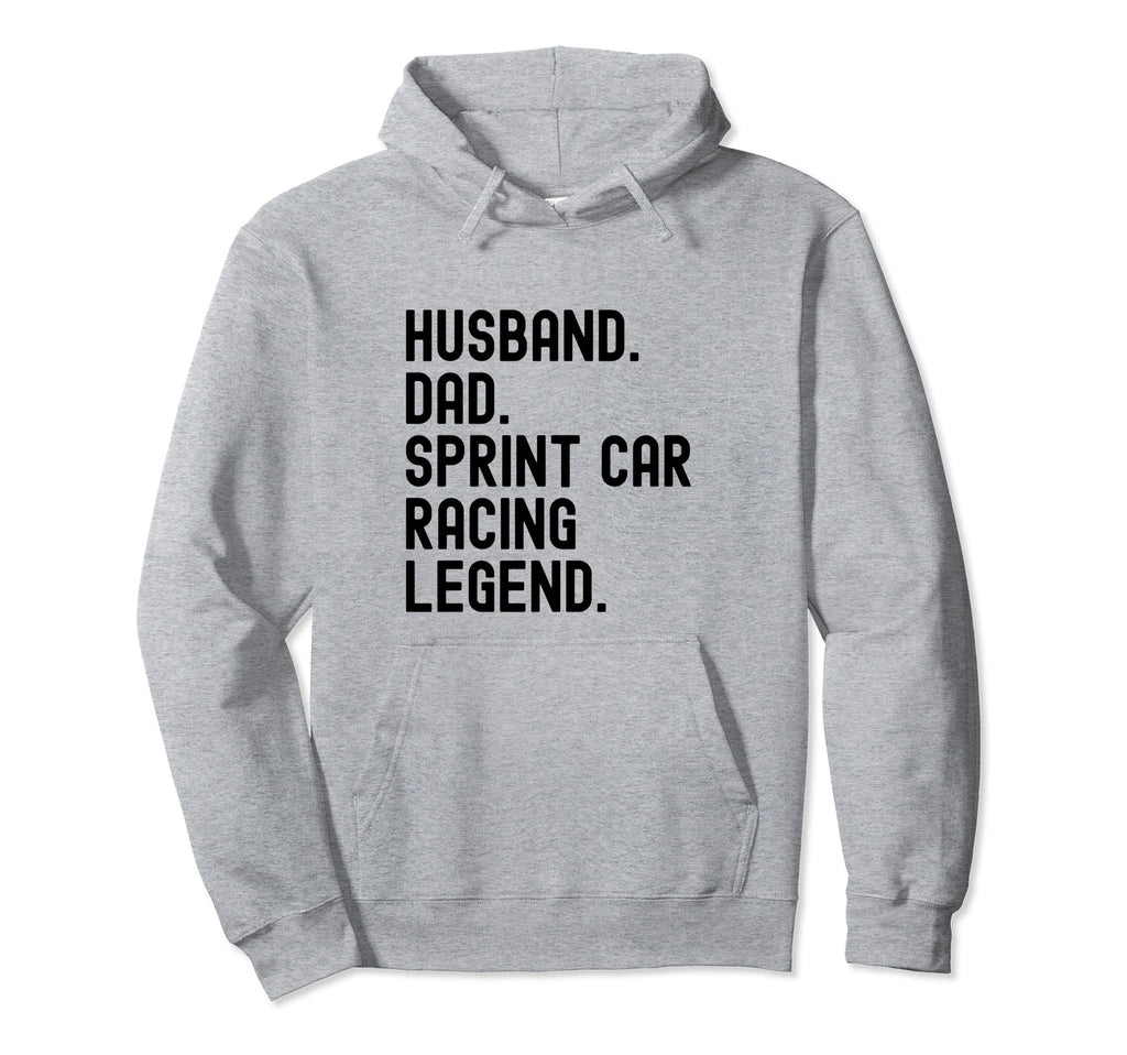 Husband Dad Sprint Car Racing Legend Hoodie - Custom Art Print Men Women - T-Shirt, Sweatshirt, Hoodie