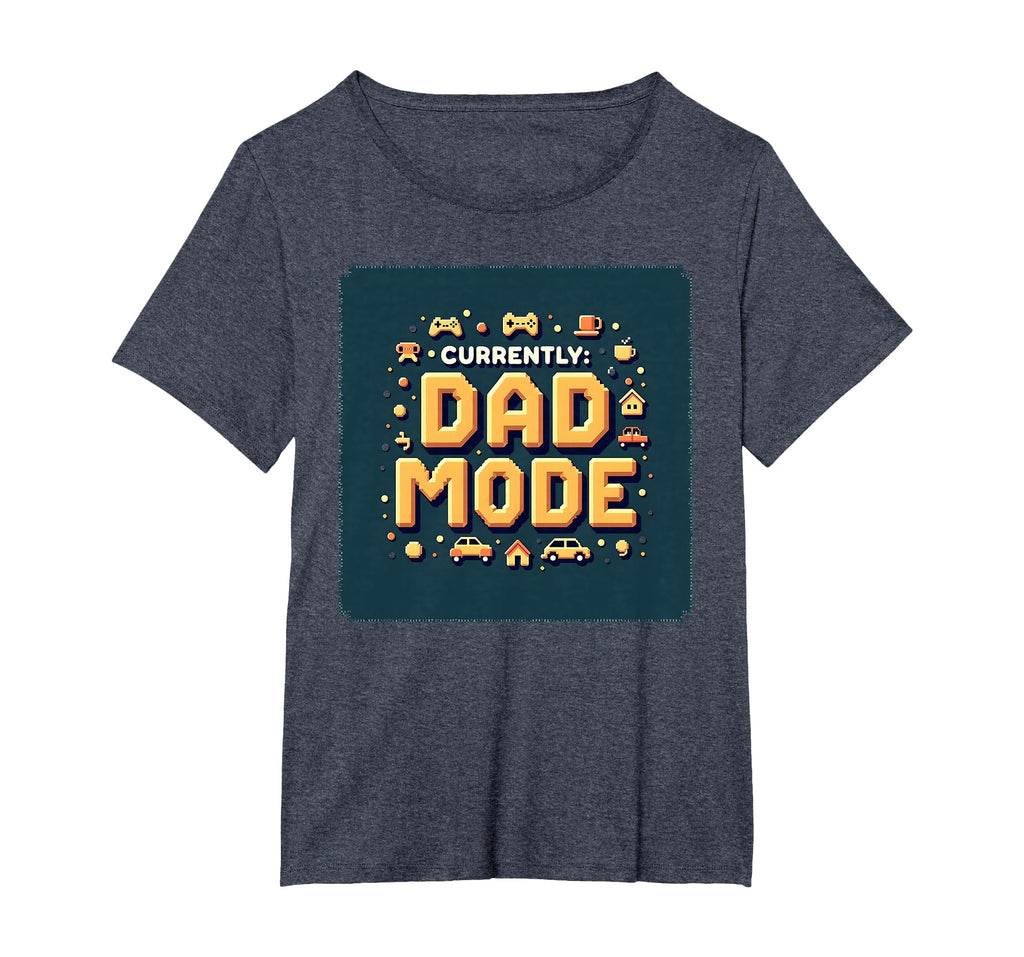 Currently Dad Mode My Dad Era T-Shirt - Streetwear Style for Adults - T-Shirt, Sweatshirt, Hoodie
