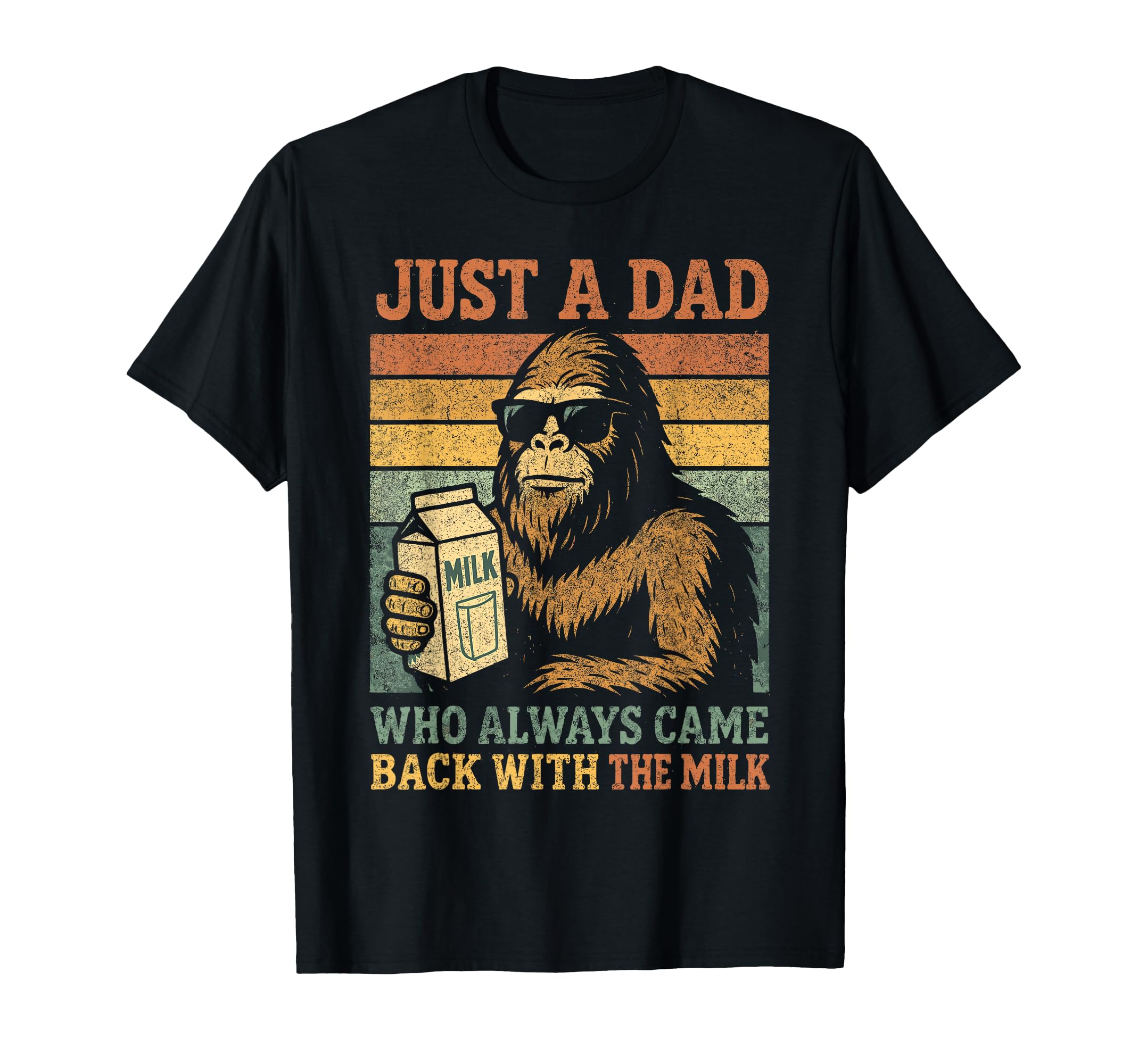 Bigfoot Papa Just Dad Who Always Came Back T-Shirt - Trendy Graphic Unisex - T-Shirt, Sweatshirt, Hoodie