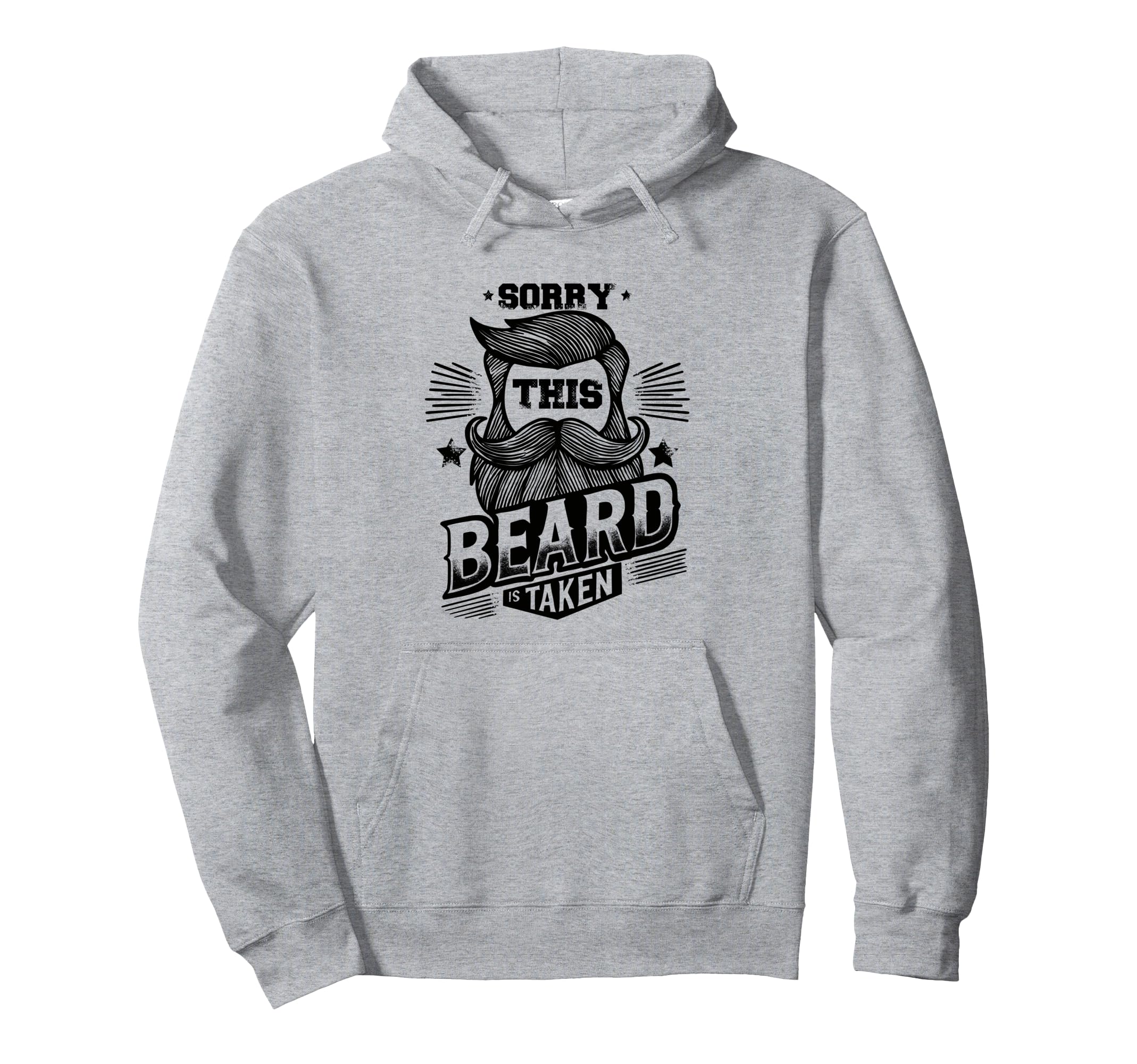 Sorry This Beard Is Taken Bearded Hoodie - Unique Graphic Unisex - T-Shirt, Sweatshirt, Hoodie