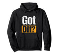 Got Dilf Funny Sexy Single Dad Dilf Joke Hoodie - Unique Graphic Unisex - T-Shirt, Sweatshirt, Hoodie