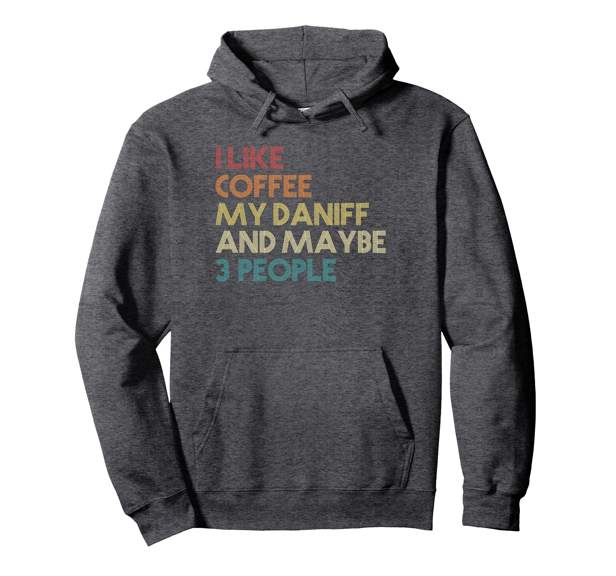 Daniff Dog Owner Coffee Lovers Funny Hoodie - Novelty Apparel Men Women - T-Shirt, Sweatshirt, Hoodie