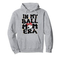 My Ball Mom Era Baseball Soccer Mom Mother Hoodie - Trendy Graphic Unisex - T-Shirt, Sweatshirt, Hoodie