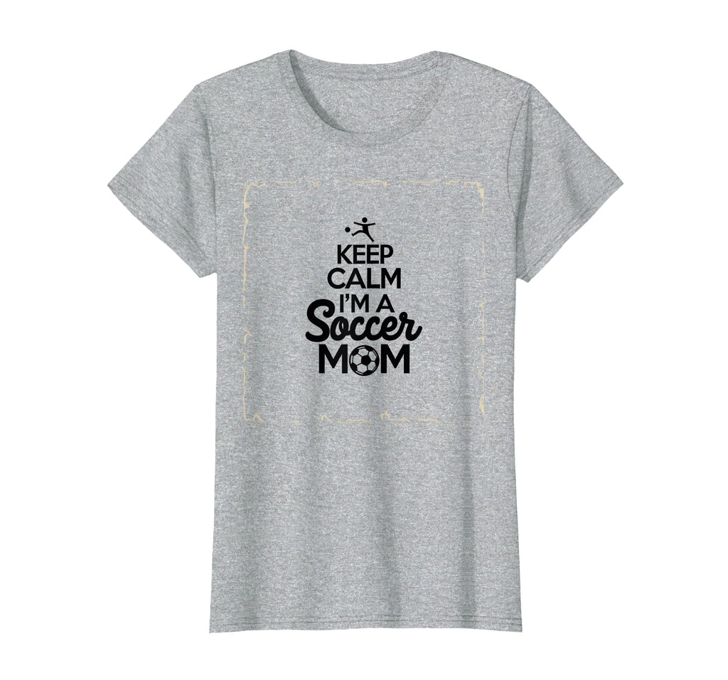 Keep Calm Im Soccer Mom Proud Parent T-Shirt - Streetwear Style Unisex - T-Shirt, Sweatshirt, Hoodie