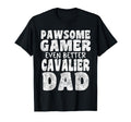 Pawsome Gamer Even Better Cavalier Dad Dog T-Shirt - Unique Graphic Unisex - T-Shirt, Sweatshirt, Hoodie