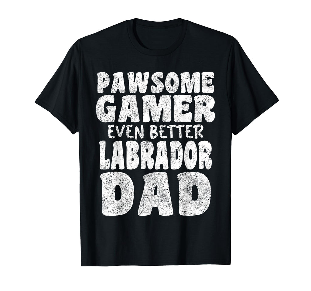 Pawsome Gamer Even Better Labrador T-Shirt - Fun Novelty Design Men Women - T-Shirt, Sweatshirt, Hoodie