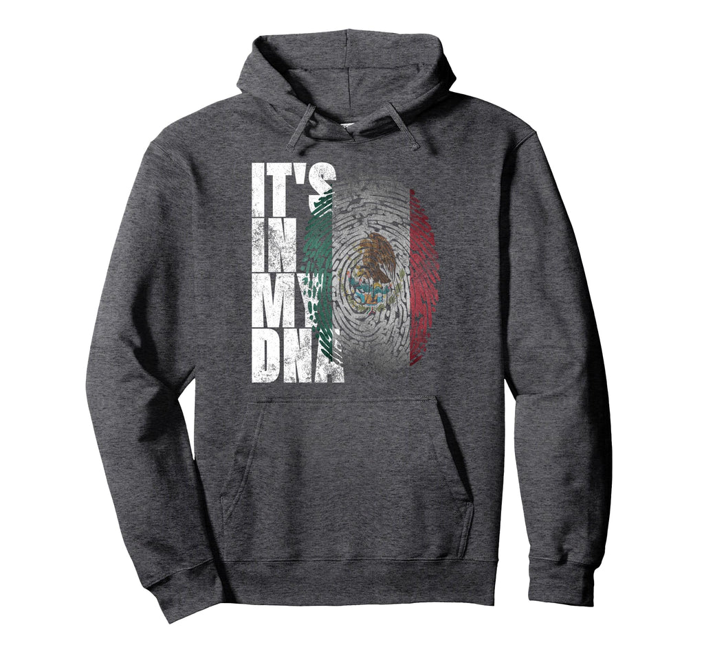 Its My Dna Mexican Proud Hispanic Hoodie - Casual Everyday Wear Unisex - T-Shirt, Sweatshirt, Hoodie