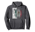 Its My Dna Mexican Proud Hispanic Hoodie - Casual Everyday Wear Unisex - T-Shirt, Sweatshirt, Hoodie