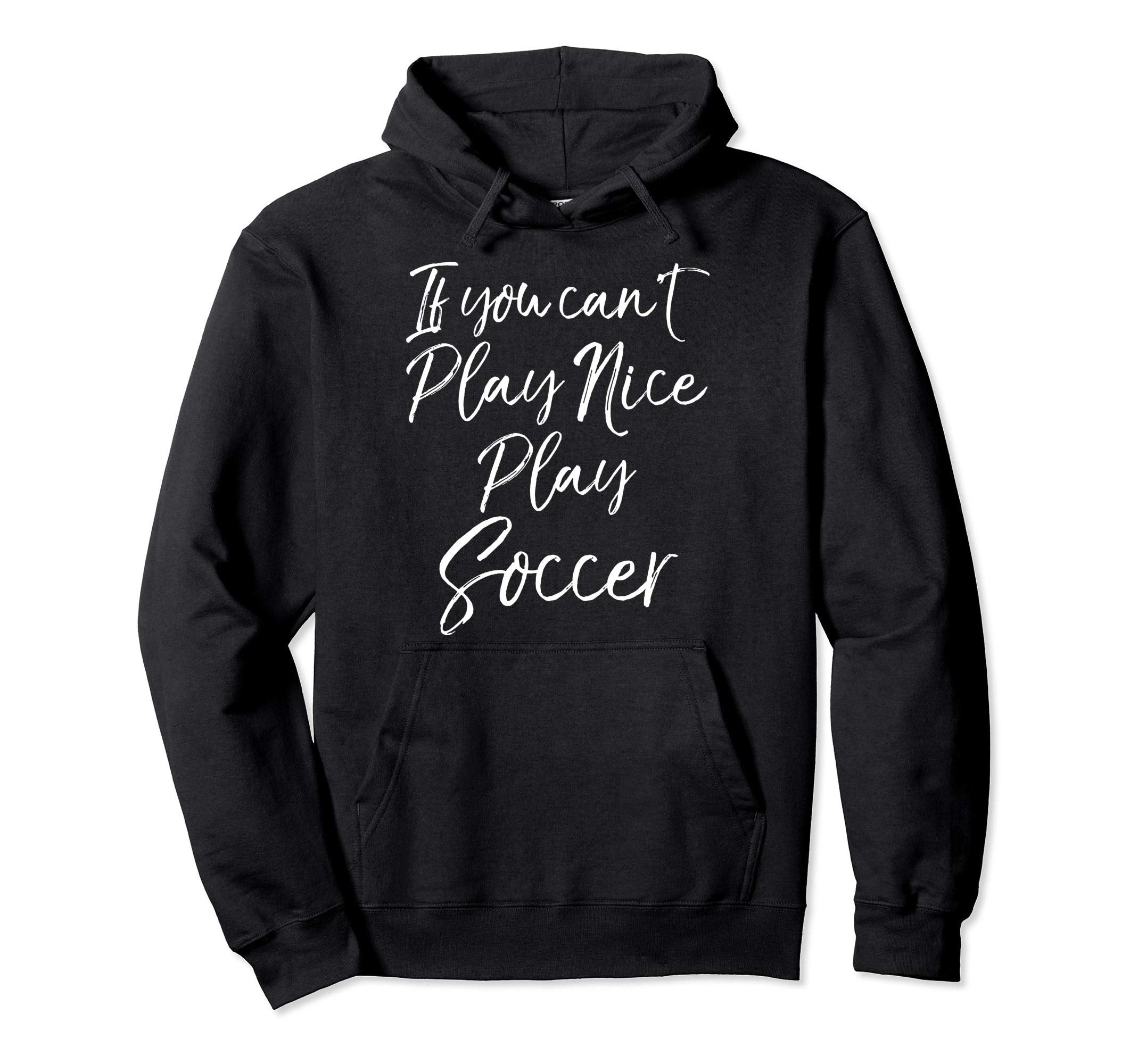 Funny Soccer Player Gift If You Cant Hoodie - Aesthetic Graphic Unisex - T-Shirt, Sweatshirt, Hoodie
