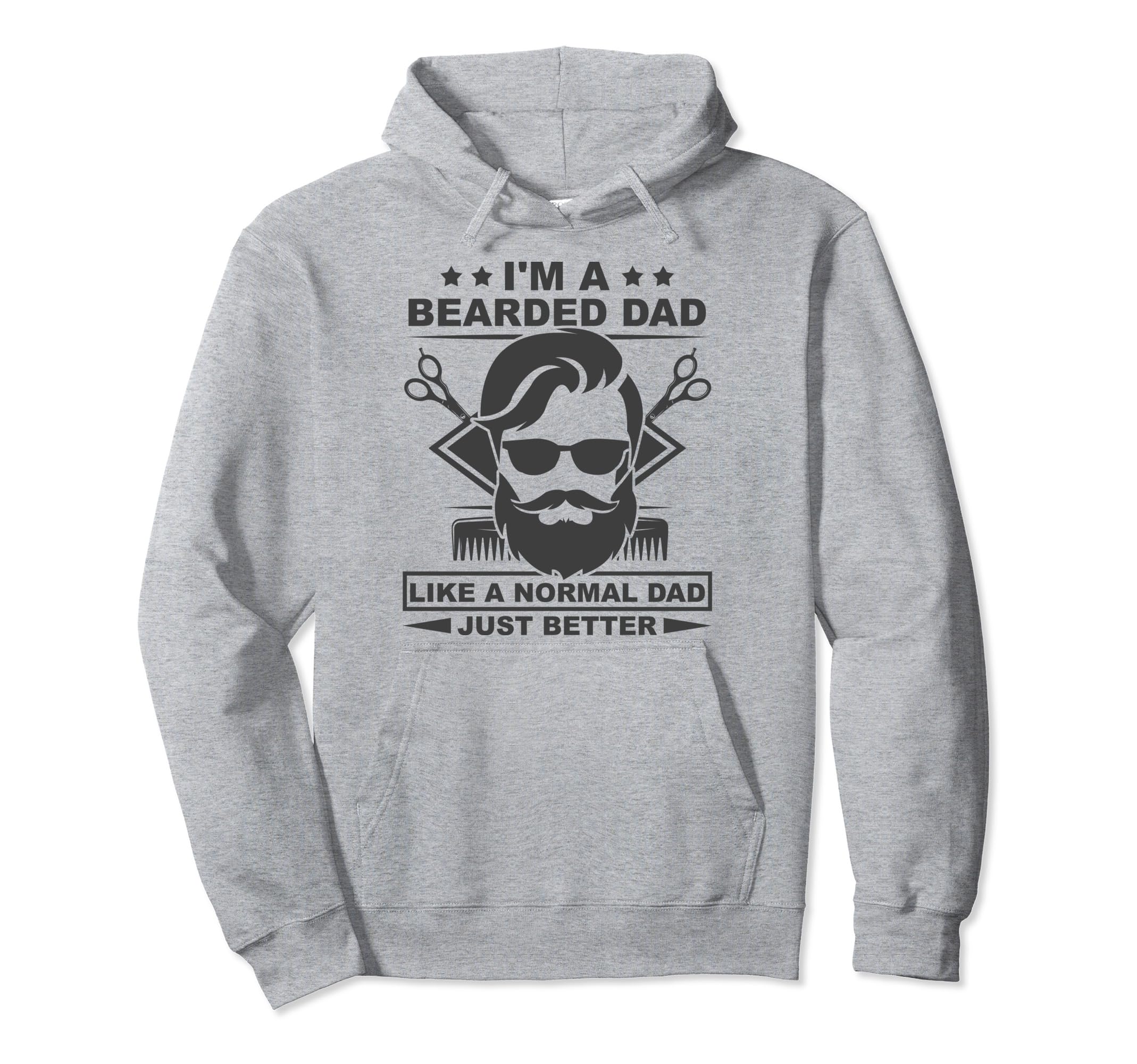 Im Bearded Dad Like Normal Dad Just Hoodie - Novelty Apparel for Adults - T-Shirt, Sweatshirt, Hoodie