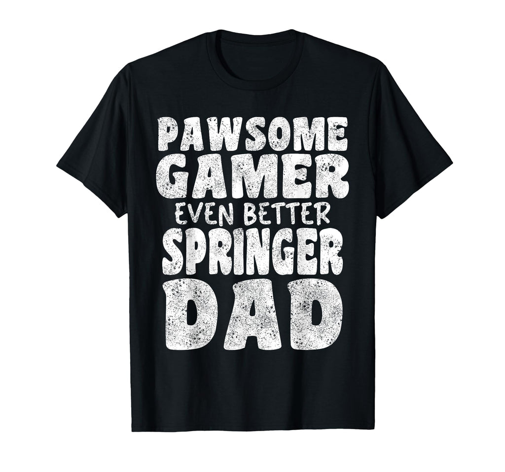 Pawsome Gamer Even Better Springer T-Shirt - Fun Novelty Design for Adults - T-Shirt, Sweatshirt, Hoodie
