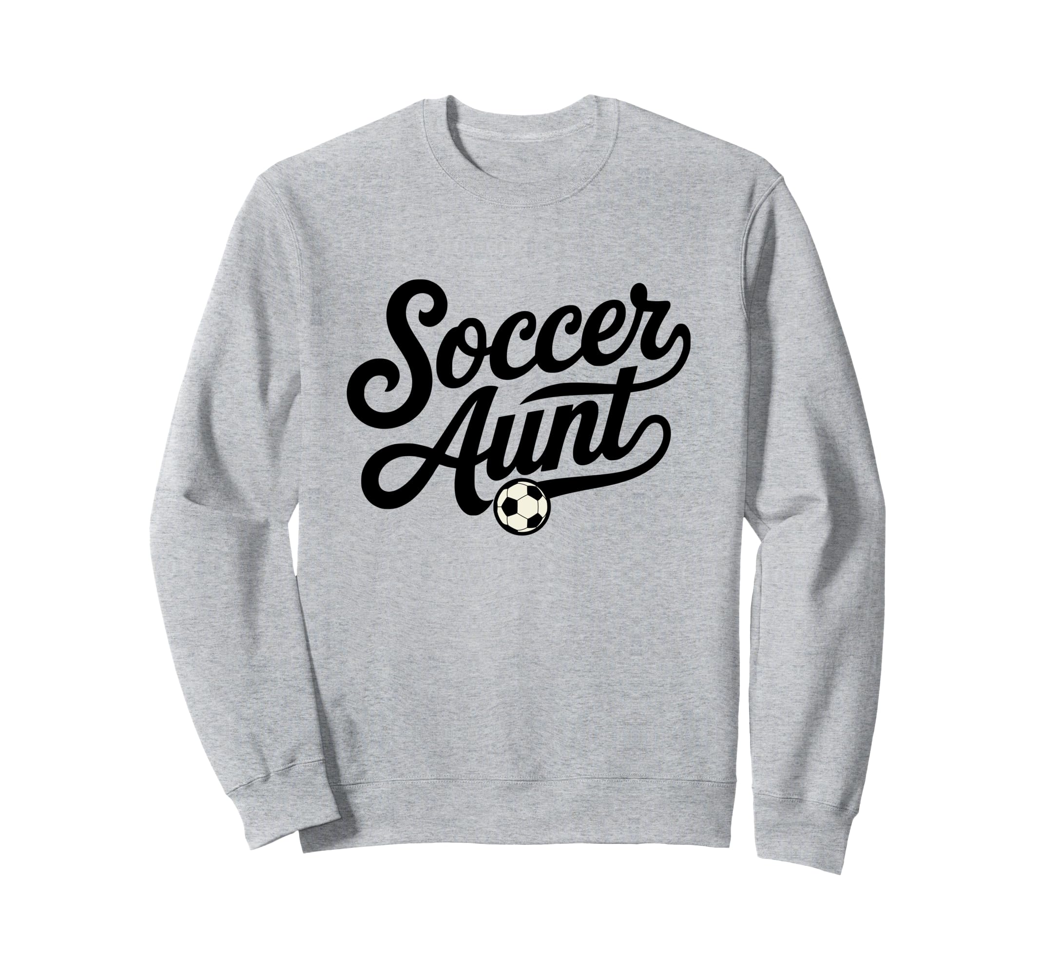 Soccer Aunt Proud Soccer Auntie Script Sweatshirt - Novelty Apparel Unisex - T-Shirt, Sweatshirt, Hoodie