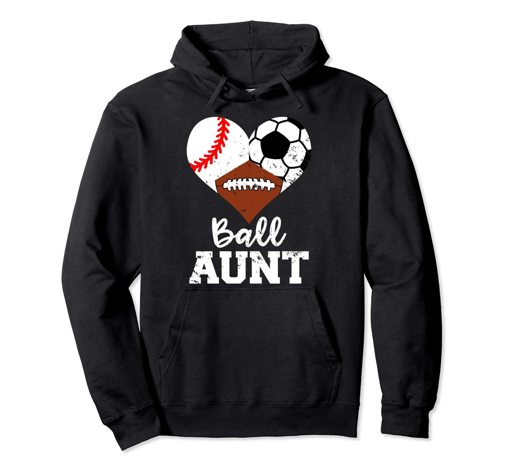 Ball Aunt Baseball Soccer Football Funny Hoodie - Graphic Print Unisex - T-Shirt, Sweatshirt, Hoodie