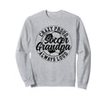 Crazy Proud Soccer Grandpa Soccer Sweatshirt - Graphic Print Men Women - T-Shirt, Sweatshirt, Hoodie