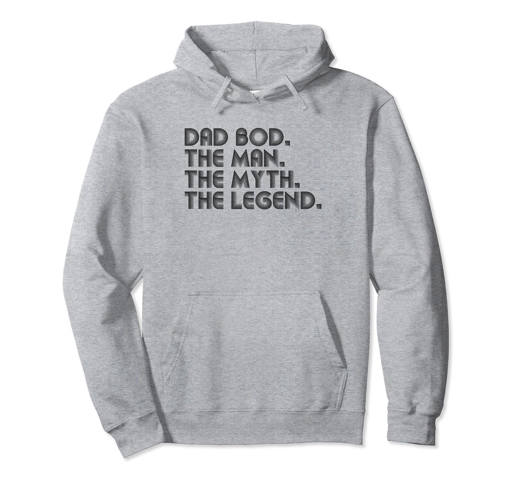 Dad Bod Myth Legend Funny Fathers Day Hoodie - Unique Graphic Men Women - T-Shirt, Sweatshirt, Hoodie