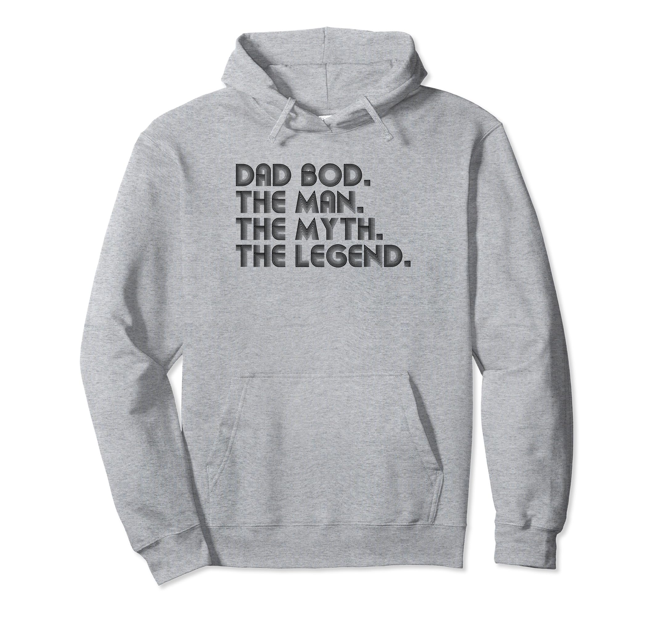 Dad Bod Myth Legend Funny Fathers Day Hoodie - Unique Graphic Men Women - T-Shirt, Sweatshirt, Hoodie