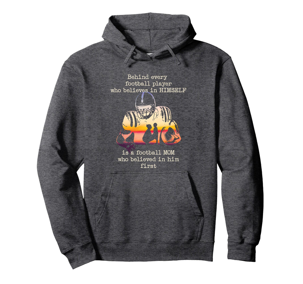 Behind Every Football Player Is Hoodie - Custom Art Print Men Women - T-Shirt, Sweatshirt, Hoodie